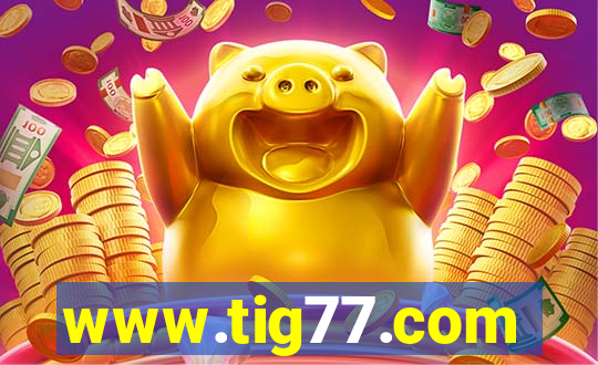 www.tig77.com