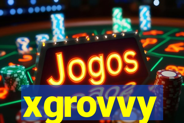 xgrovvy