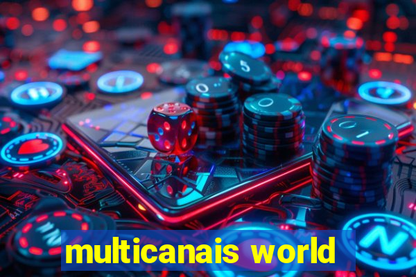 multicanais world