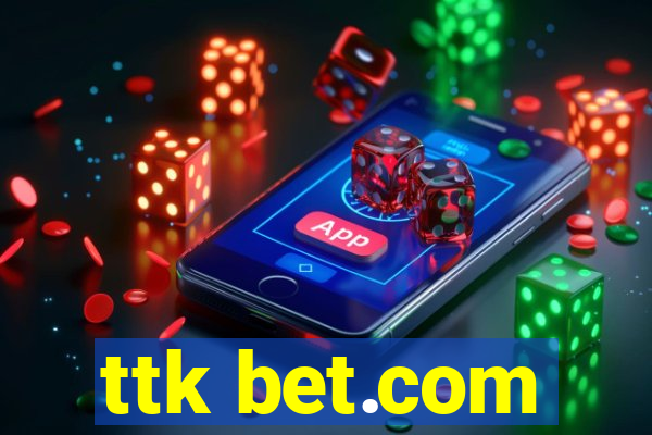 ttk bet.com