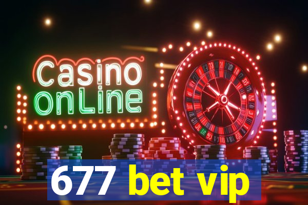 677 bet vip