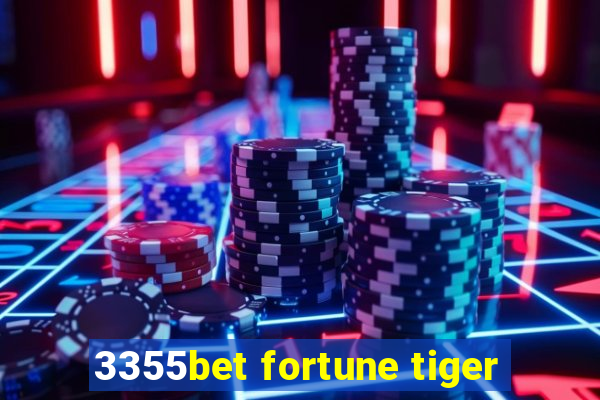 3355bet fortune tiger