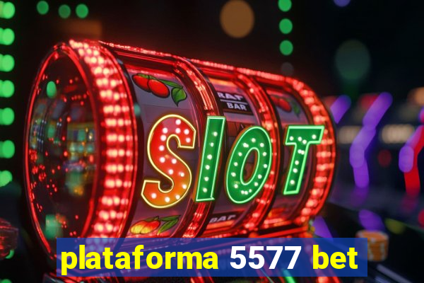 plataforma 5577 bet