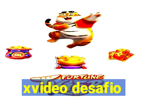 xvideo desafio