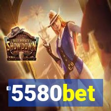 5580bet