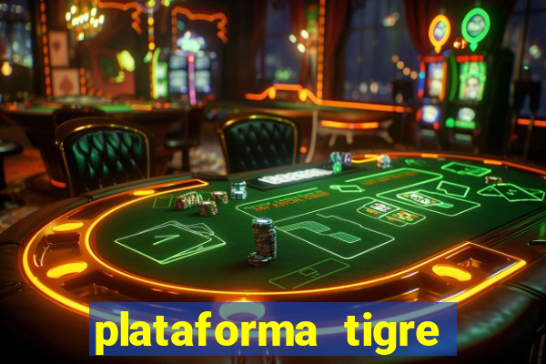 plataforma tigre pagando no cadastro