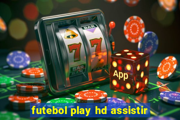 futebol play hd assistir