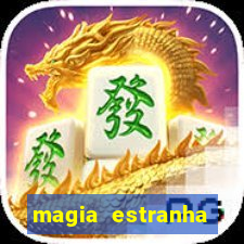 magia estranha filme completo dublado online