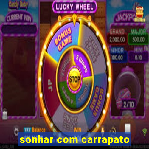 sonhar com carrapato