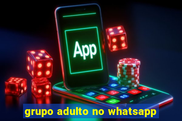 grupo adulto no whatsapp