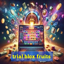 trial blox fruits