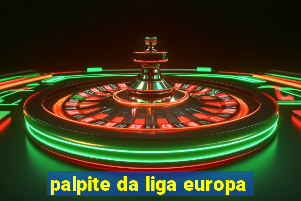 palpite da liga europa