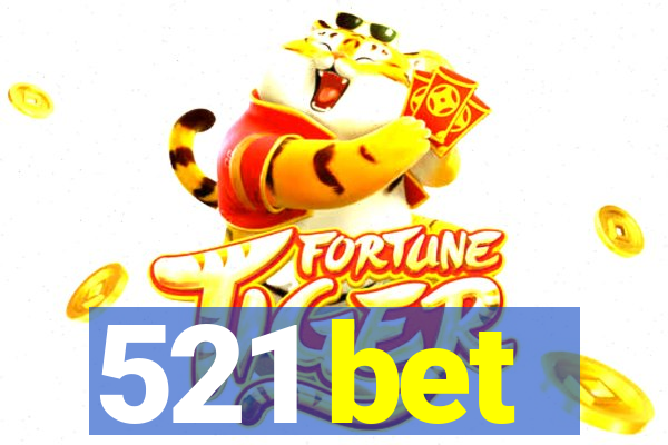 521 bet