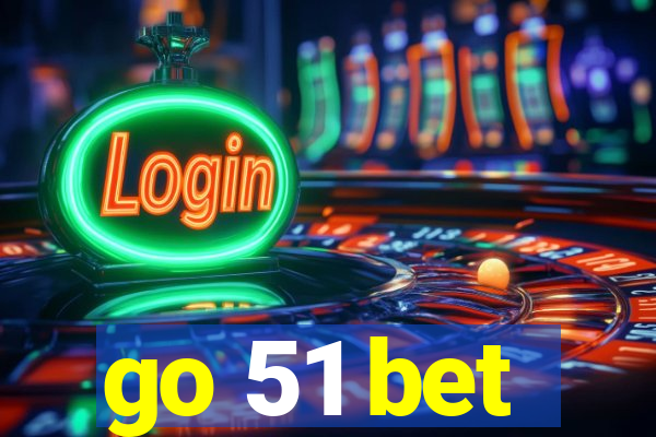 go 51 bet