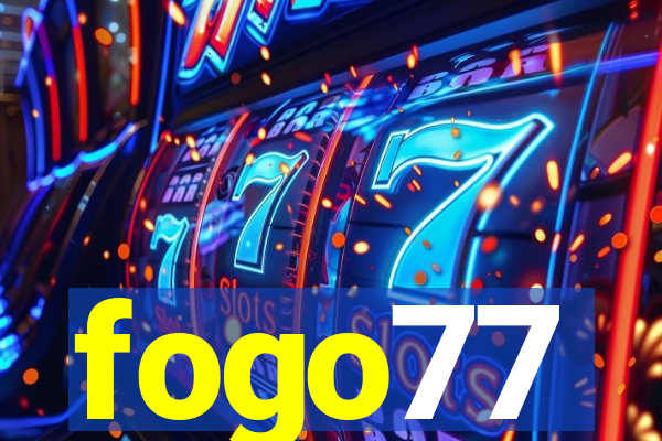 fogo77