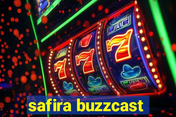 safira buzzcast