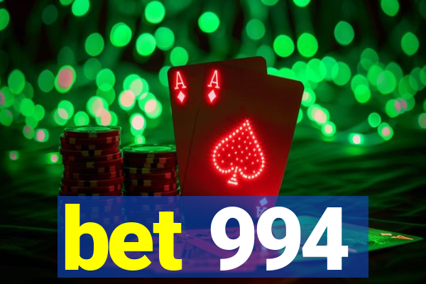 bet 994