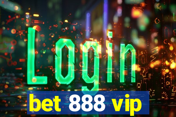 bet 888 vip