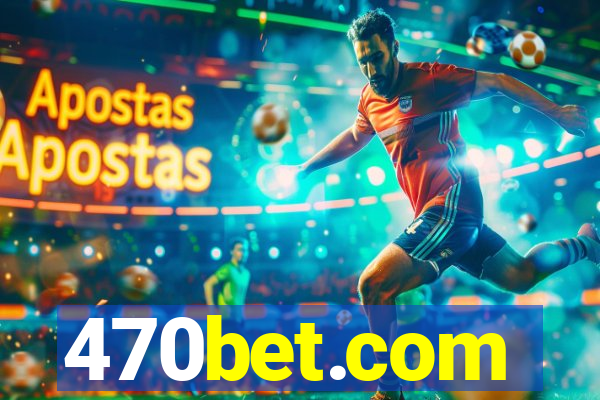 470bet.com