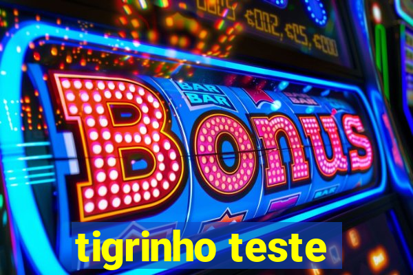 tigrinho teste