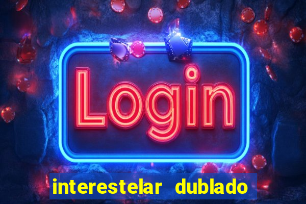 interestelar dublado download mega