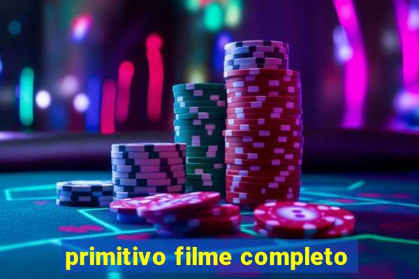 primitivo filme completo