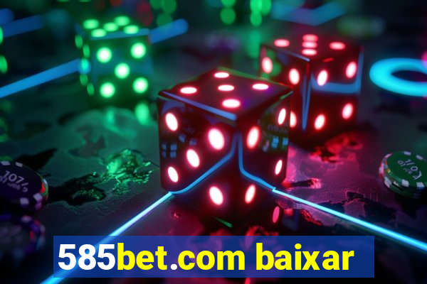 585bet.com baixar