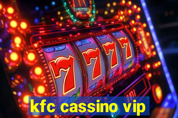 kfc cassino vip