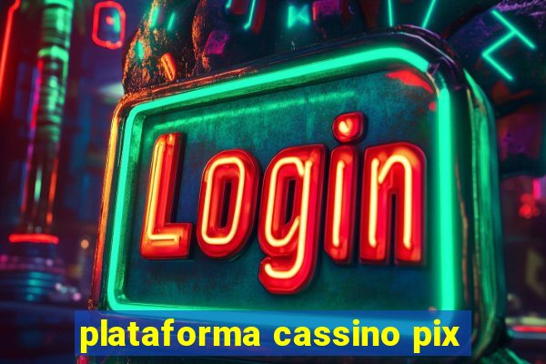 plataforma cassino pix