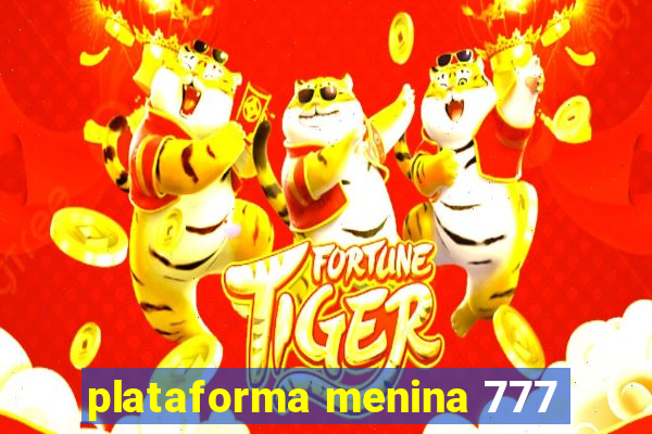 plataforma menina 777