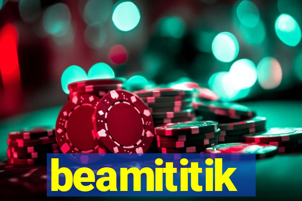 beamititik