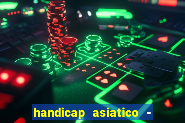 handicap asiatico - 0 5