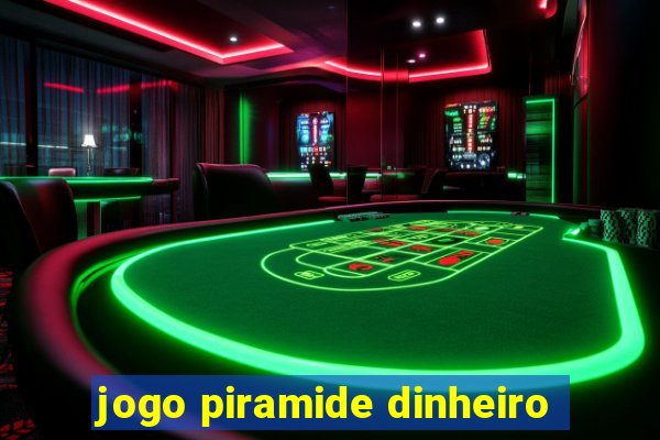 jogo piramide dinheiro