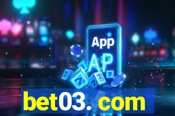 bet03. com