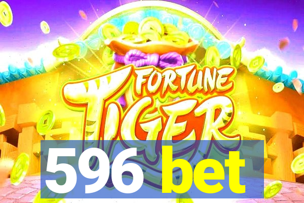 596 bet