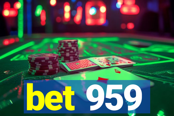 bet 959