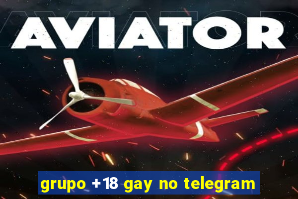 grupo +18 gay no telegram