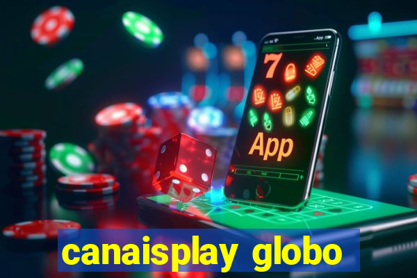 canaisplay globo