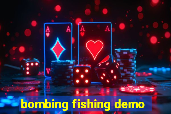 bombing fishing demo