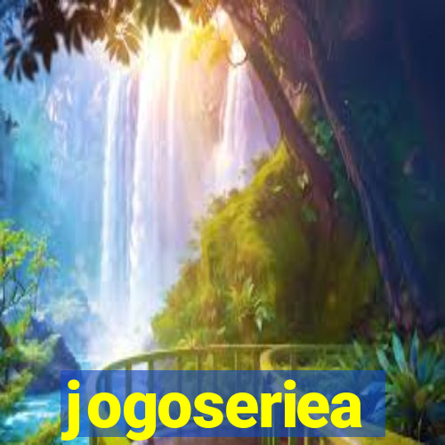 jogoseriea