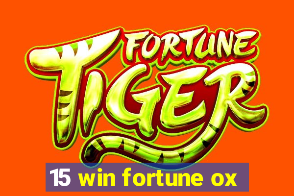 15 win fortune ox