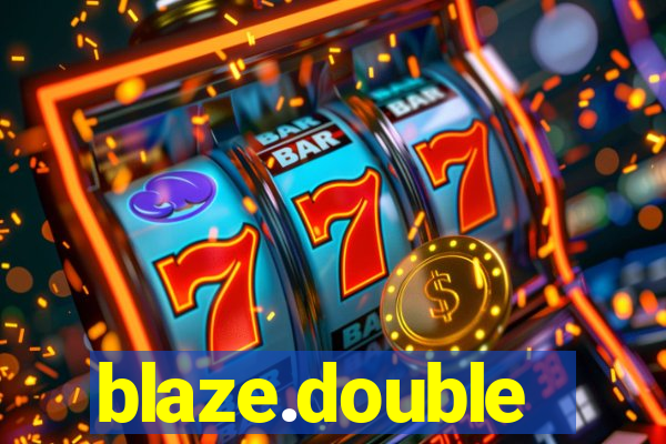 blaze.double