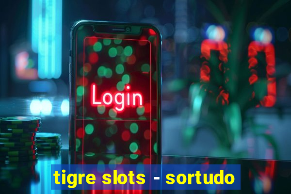 tigre slots - sortudo