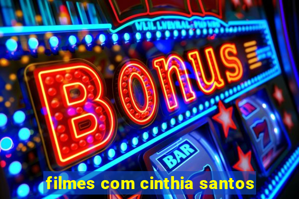 filmes com cinthia santos