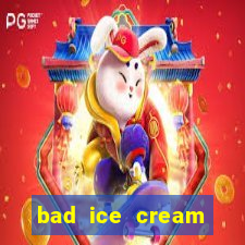 bad ice cream click jogos