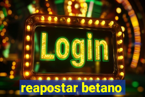 reapostar betano