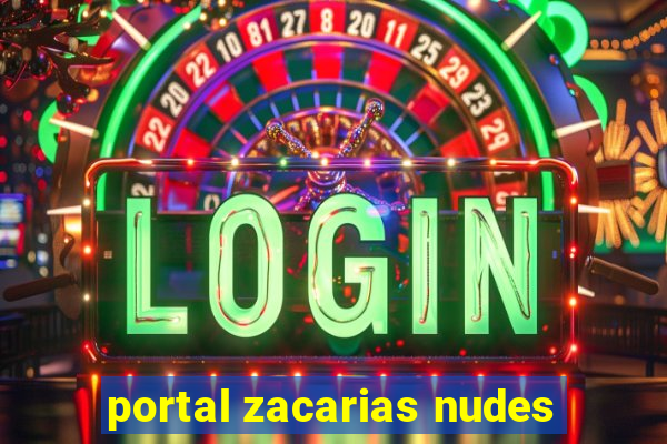 portal zacarias nudes