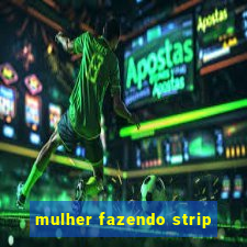 mulher fazendo strip