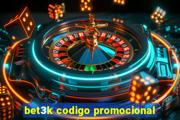 bet3k codigo promocional