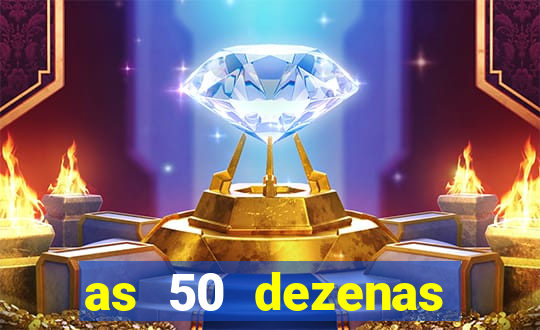 as 50 dezenas melhores de 20 pontos